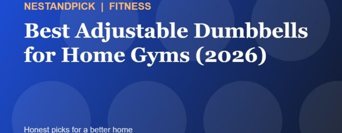 Best Adjustable Dumbbells for Home Gyms (2026): Space-Saving Picks (NestAndPick guide cover)