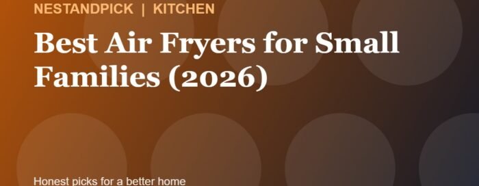 Best Air Fryers for Small Families (2026) (NestAndPick guide cover)