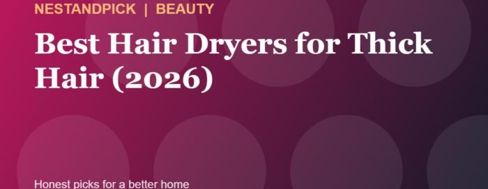 Best Hair Dryers for Thick Hair (2026) (NestAndPick guide cover)