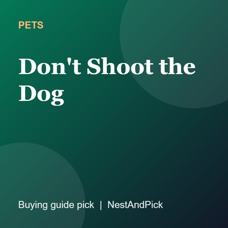 Don't Shoot the Dog (NestAndPick product card)
