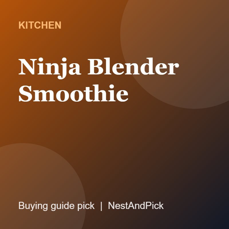 Ninja Blender Smoothie (NestAndPick product card)