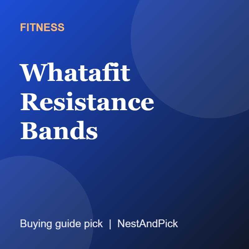 Whatafit Resistance Bands (NestAndPick product card)